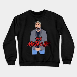 Hey, Mustache! - Impractical Jokers Crewneck Sweatshirt